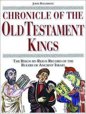"Chronicle of the Old Testament Kings The Reign-by-Reign Record of the Rulers of Ancient Israel (Chronicles)" av John Rogerson