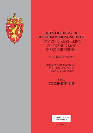 Likestillings- og diskrimineringsloven - (lov om likestilling og forbud mot diskriminering) av 16. juni 2017 nr. 51 : med endringer, sist ved lov av 21. juni 2019 nr. 57 (i kraft 1. januar 2020) : samt forskrifter