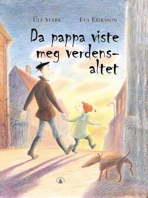 "Da pappa viste meg verdensaltet" av Ulf Stark