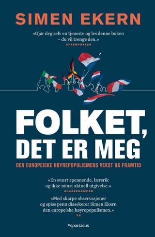Folket, det er meg - den europeiske høyrepopulismens vekst og framtid