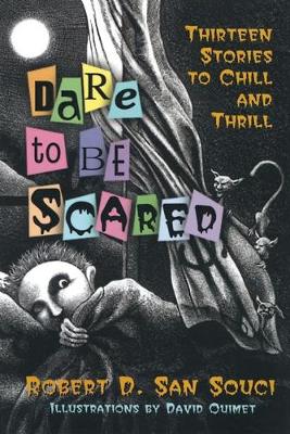 "Dare to Be Scared - Thirteen Stories to Chill and Thrill" av Robert D. San Souci