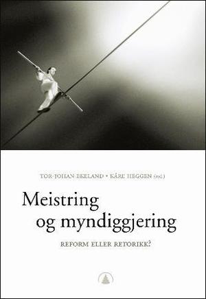 "Meistring og myndiggjering - reform eller retorikk?" av Tor-Johan Ekeland