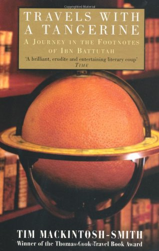 Travels with a Tangerine - A Journey in the Footnotes of Ibn Battutah