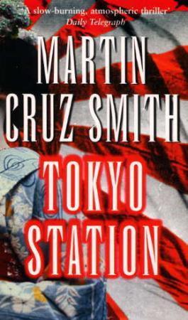 "Tokyo station" av Martin Cruz Smith