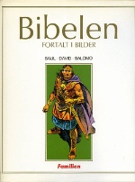 Bibelen fortalt i bilder. Bd. 3 - Det gamle testamente: Saul, David, Salomo