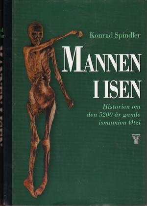 "Mannen i isen en mumie fra Øtztalsalpene avslører steinalderens hemmeligheter" av Konrad Spindler