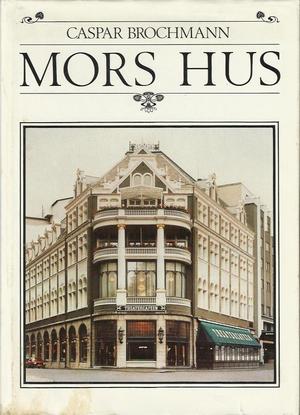 "Mors hus hotel Continental : en personlig affære gjennom 75 år" av Caspar Brochmann