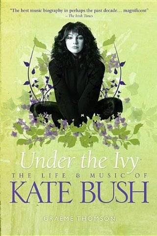 "Under the Ivy The Life and Music of Kate Bush (Updated Paperback Edition)" av Graeme Thomson