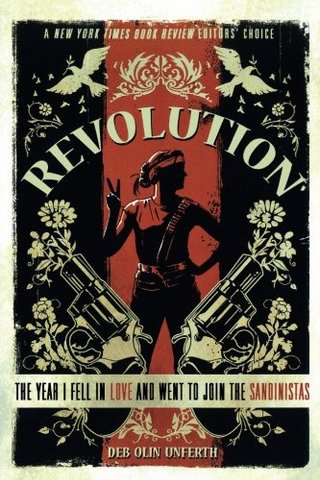 Revolution - The Year I Fell in Love and Went to Join the Sandinistas