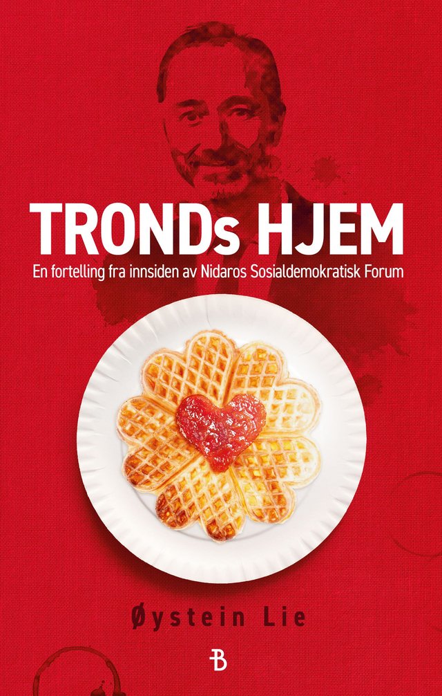 "Tronds hjem - på innsiden av Nidaros sosialdemokratisk forum" av Øystein Lie