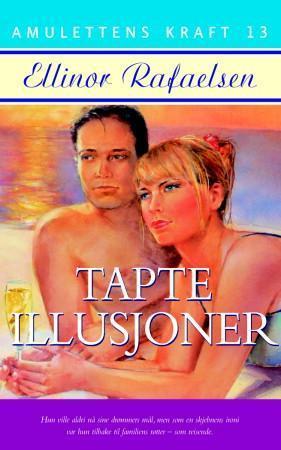 "Tapte illusjoner" av Ellinor Rafaelsen