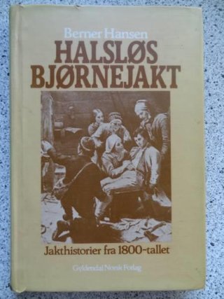 "Halsløs bjørnejakt" av Berner Hansen