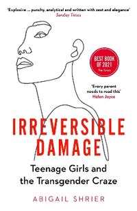 "Irreversible damage Teenage girls and the transgender craze" av Abigail Shrier