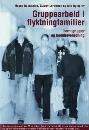 Gruppearbeid i flyktningfamilier - barnegrupper og foreldreveiledning