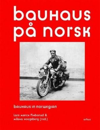 "Bauhaus på norsk" av Lars Mørch Finborud