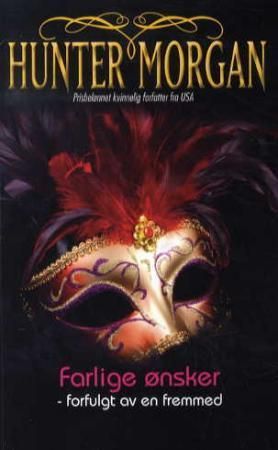 Farlige ønsker - forfulgt av en fremmed