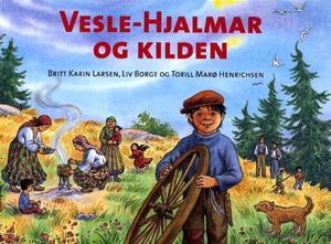"Vesle-Hjalmar og kilden" av Britt Karin Larsen