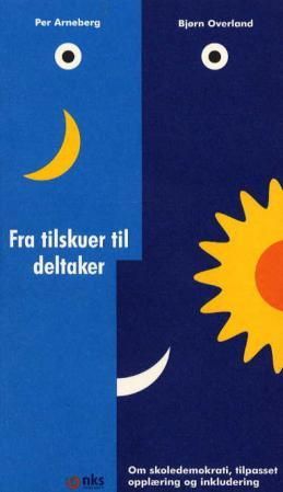"Fra tilskuer til deltaker om skoledemokrati, tilpasset opplæring og inkludering" av Per Arneberg