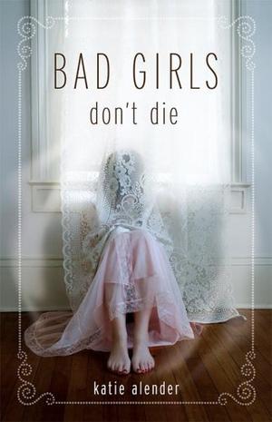 "Bad Girls Don't Die" av Katie Alender