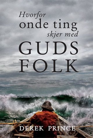 "Hvorfor onde ting skjer med Guds folk" av Derek Prince