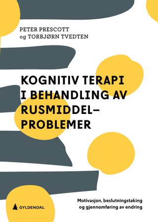 Kognitiv terapi i behandling av rusmiddelproblemer - motivasjon, beslutningstaking og gjennomføring av endring