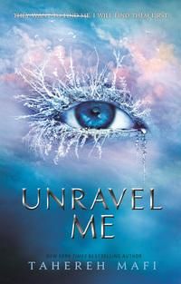 "Unravel me" av Tahereh Mafi