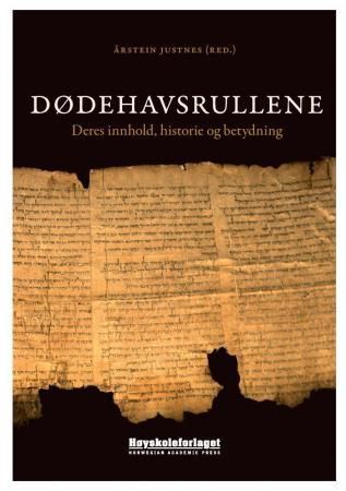 "Dødehavsrullene - deres innhold, historie og betydning" av Årstein Justnes