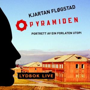"Pyramiden - portrett av ein forlaten utopi" av Kjartan Fløgstad