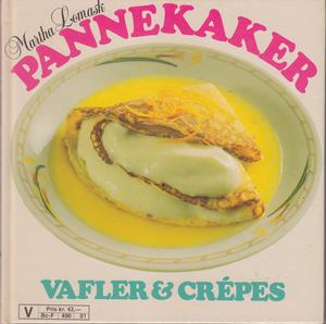 "Pannekaker, vafler & crepes" av Martha Lomask
