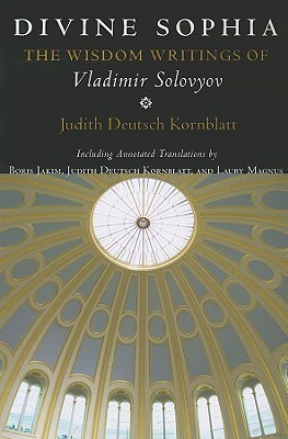Divine Sophia - The Wisdom Writings of Vladimir Solovyov