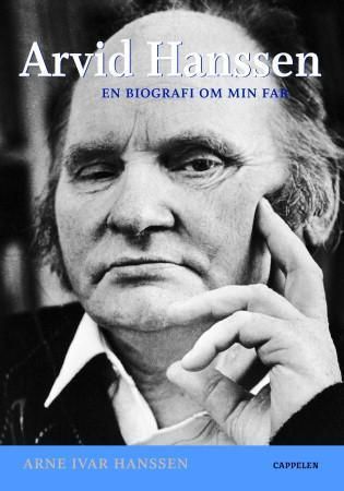 Arvid Hanssen - en biografi om min far