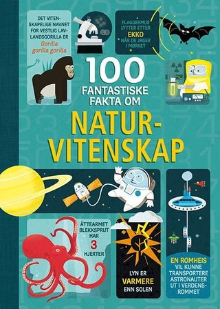 "100 fantastiske fakta om naturvitenskap" av Alex Frith