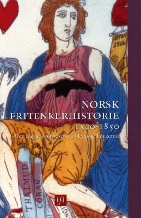 "Norsk fritenkerhistorie 1500-1850" av Arne Bugge Amundsen
