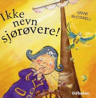 Ikke nevn sjørøvere!