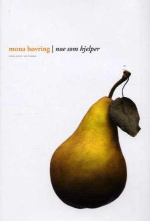 "Noe som hjelper - roman" av Mona Høvring