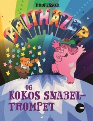 "Professor Balthazar og Kokos snabeltrompet" av Zlatko Bourek
