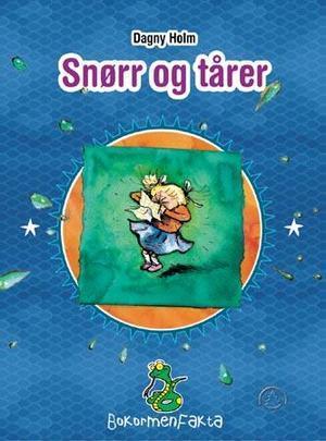 "Snørr og tårer" av Dagny Holm