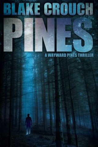 "Pines (The Wayward Pines Trilogy)" av Blake Crouch