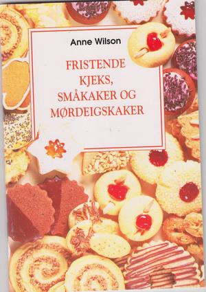 "Fristende kjeks, småkaker og mørdeigskaker" av Anne Wilson