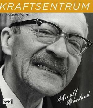 "Kraftsentrum. Nr. 4 - Arnulf Øverland : mai 2007" av Olaug Nilssen