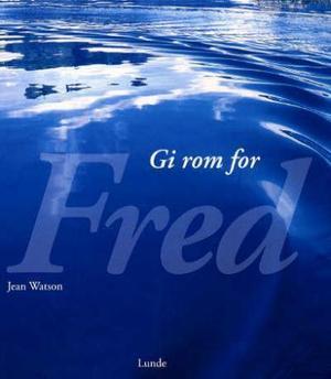"Gi rom for fred" av Jean Watson