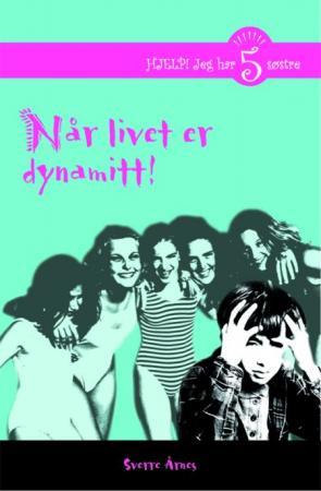 "Når livet er dynamitt!" av Sverre Årnes