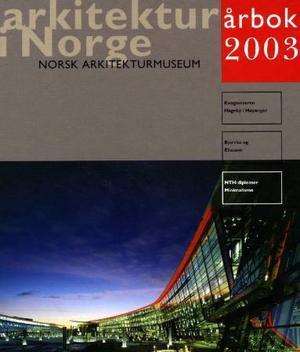 "Arkitektur i Norge - årbok 2003" av Ulf Grønvold