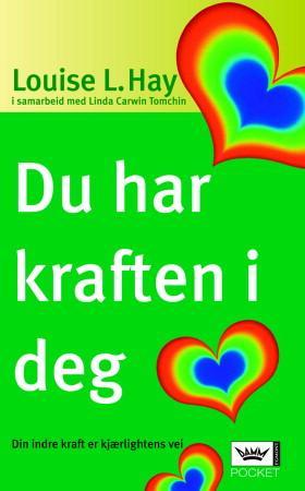 "Du har kraften i deg - din indre kraft er kjærlighetens vei" av Louise L. Hay