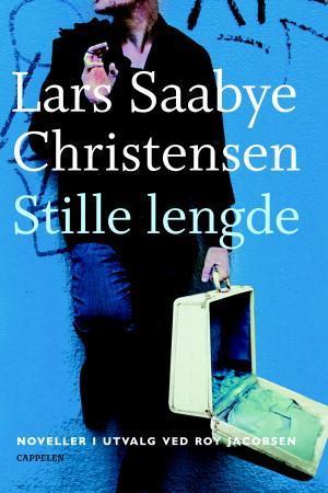 "Stille lengde - noveller" av Lars Saabye Christensen