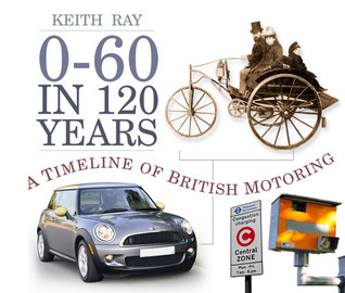 "0-60 in 120 Years A Timeline of British Motoring" av Keith Ray