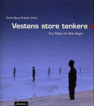 "Vestens store tenkere - fra Platon til våre dager" av Trond Berg Eriksen