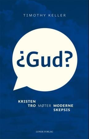 "¿Gud? kristen tro møter moderne skepsis" av Timothy Keller