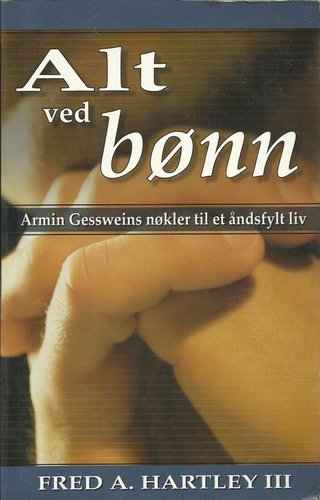 "Everything by Prayer Armin Gesswein's Keys to Spirit-Filled Living" av Fred Hartley