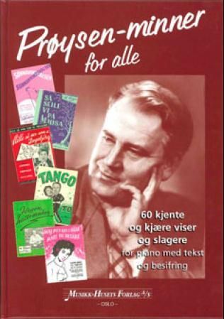 Prøysen-minner for alle - 60 kjente og kjære viser og slagere : med melodier av våre fremste låtskrivere : for piano med tekst og besifring